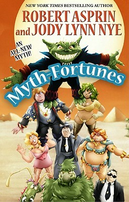 Myth-Fortunes by Robert Lynn Asprin, Jody Lynn Nye