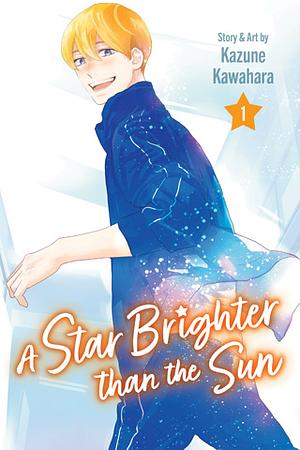 A Star Brighter than the Sun, Vol. 1 by Kazune Kawahara