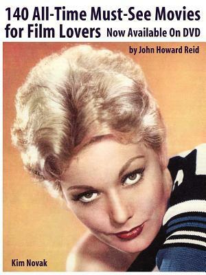 140 All-Time Must-See Movies for Film Lovers Now Available on DVD by John Howard Reid