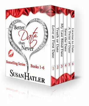 Better Date than Never Boxed Set: Books 1-6 by Susan Hatler