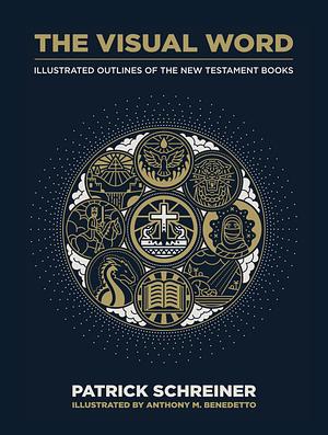 The Visual Word: Illustrated Outlines of the New Testament Books by Patrick Schreiner