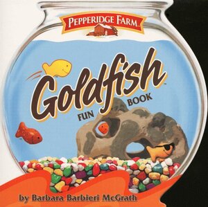 Pepperidge Farm Goldfish Fun Book by Barbara Barbieri McGrath, Rob Bolster, Frank Mazzola Jr.