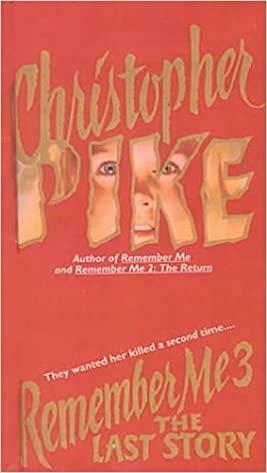 Remember Me III: The Last Story by Christopher Pike