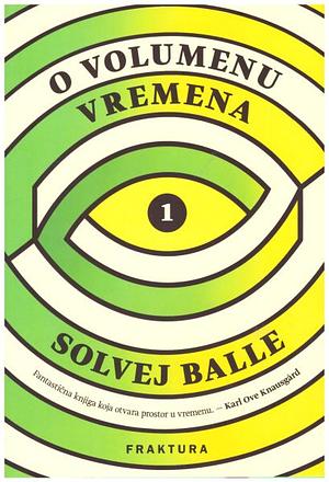 O volumenu vremena by Solvej Balle