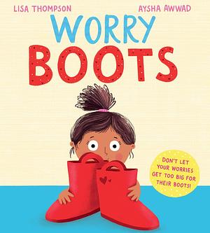 Worry Boots by Lisa Thompson