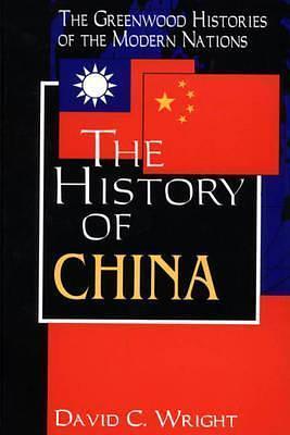The History of China: by David Curtis Wright, David Curtis Wright