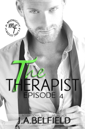 The Therapist: Episode 4 by J.A. Belfield