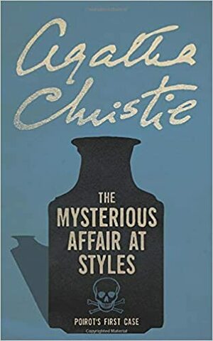 The Mysterious Affair at Styles by Agatha Christie