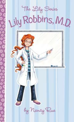 Lily Robbins, M.D. by Nancy N. Rue