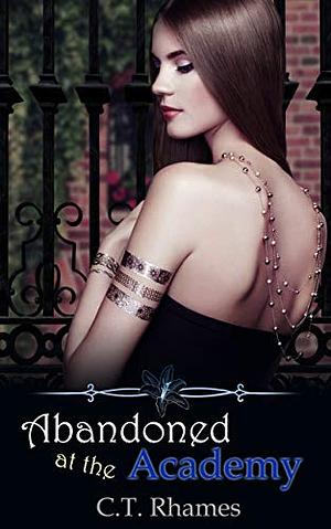 Abandoned at the Academy by C.T. Rhames