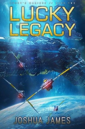 Lucky Legacy by Joshua James