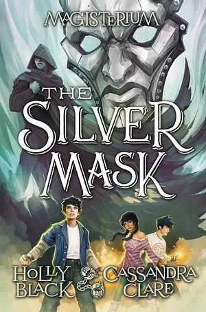 The Silver Mask by Cassandra Clare, Holly Black