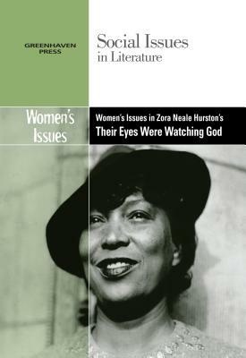 Women's Issues in Zora Neale Hurston's Their Eyes Were Watching God by Gary Wiener