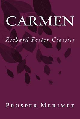Carmen (Richard Foster Classics) by Prosper Mérimée