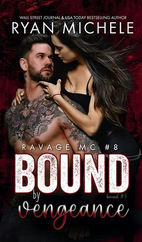 Bound by Vengeance by Ryan Michele