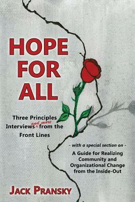 Hope for All: Three Principles Interviews and More from the Front Lines by Jack Pransky
