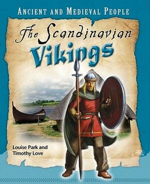 The Scandinavian Vikings by Louise Park, Timothy Love