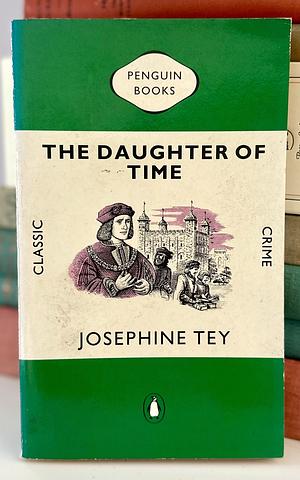 The Daughter of Time by Josephine Tey