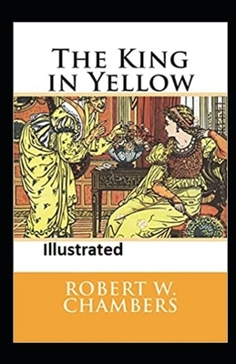 The King in Yellow Illustrated by Robert W. Chambers