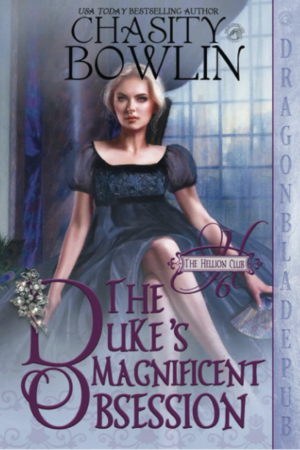 The Duke's Magnificent Obsession by Chasity Bowlin