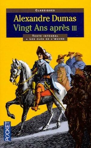 Vingt ans après Volume 3 by Alexandre Dumas