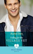 Falling For The Village Vet by Rachel Dove