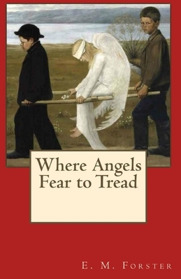 Where Angels Fear to Tread Illustrated by E.M. Forster