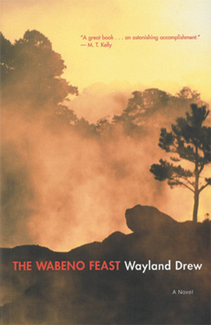 The Wabeno Feast: A Novel by Wayland Drew