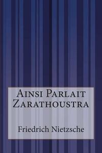 Ainsi Parlait Zarathoustra by Henri Albert, Friedrich Nietzsche