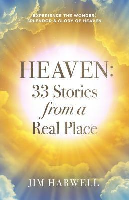 Heaven: 33 Stories from a Real Place by Jim Harwell