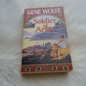 Soldier of Arete by Gene Wolfe