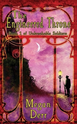 The Engineered Throne by Megan Derr