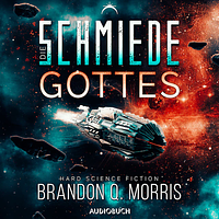 Die Schmiede Gottes by Brandon Q. Morris