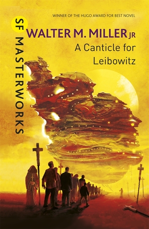 A Canticle For Leibowitz by Walter M. Miller Jr.