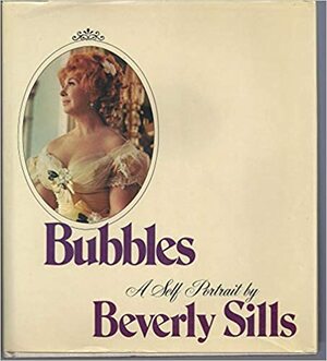 Bubbles: A Self-Portrait by Beverly Sills