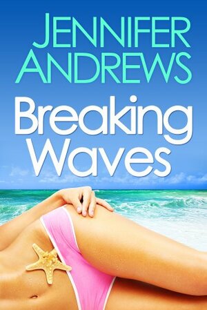 Breaking Waves by Jennifer Andrews