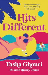 Hits Different by Lizzie Huxley-Jones, Tasha Ghouri