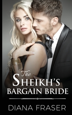 The Sheikh's Bargain Bride by Diana Fraser