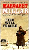 Fire Will Freeze by Margaret Millar
