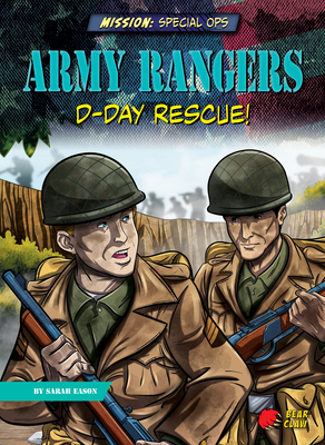 Army Rangers: D-Day Rescue! by Sarah Eason