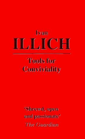 Tools for Conviviality by Ivan Illich