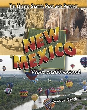 New Mexico: Past and Present by Corona Brezina