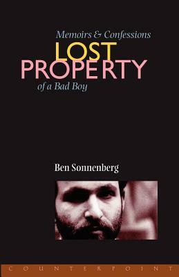 Lost Property: Memoirs & Confessions of a Bad Boy by Ben Sonnenberg