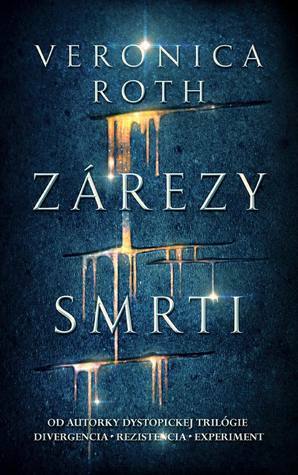 Zárezy smrti by Veronica Roth