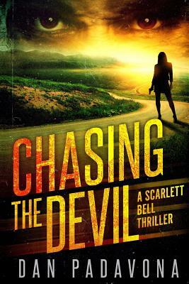 Chasing the Devil: A Gripping Serial Killer Thriller by Dan Padavona