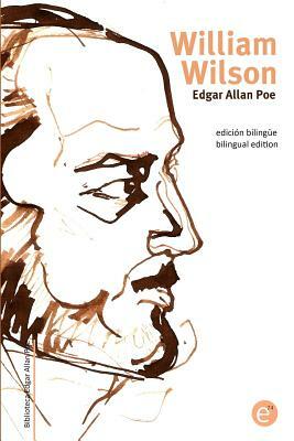 William Wilson: Edición bilingüe/Bilingual edition by Edgar Allan Poe