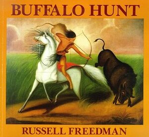 Buffalo Hunt by Russell Freedman