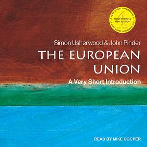 The European Union: A Very Short Introduction by John Pinder, Simon Usherwood