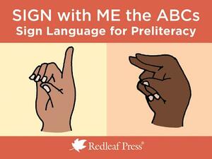 Sign with Me the ABCs: Sign Language for Preliteracy by Redleaf Press