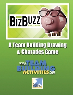 BizBuzz: A Team Building Drawing & Charades Game: A Team Building Game by Tyler Hayden